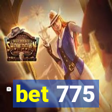 bet 775